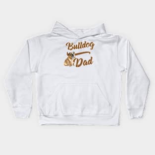 Bulldog Dad! Especially for Bulldog owners! Kids Hoodie